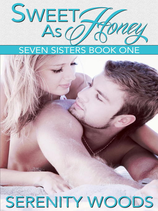 Title details for Sweet As Honey by Serenity Woods - Available